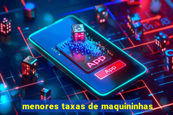 menores taxas de maquininhas